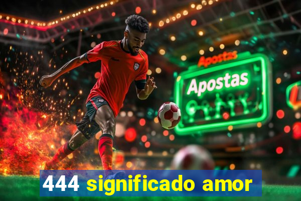 444 significado amor